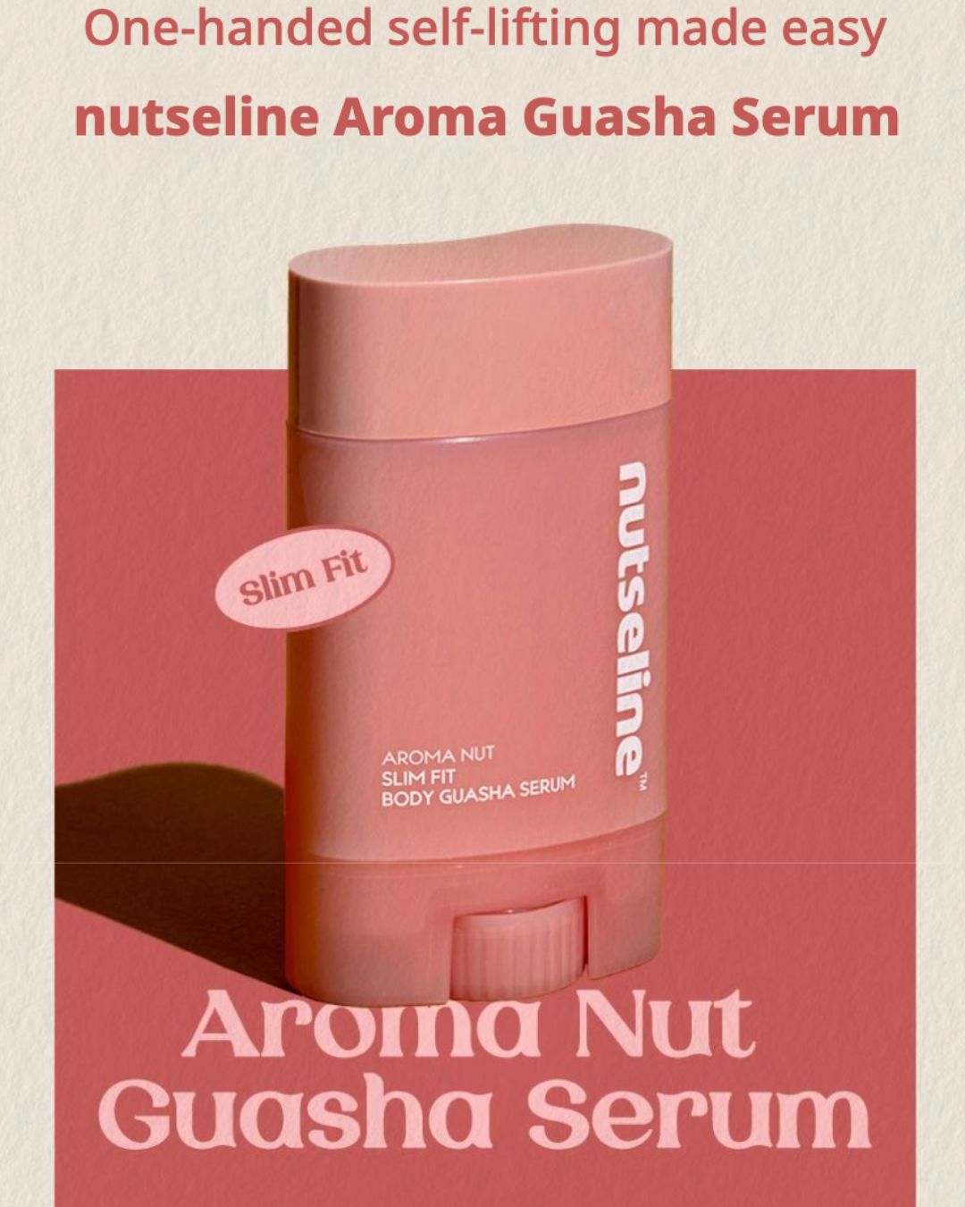 [PREORDER] nutseline Aroma Nut Slim Fit Body Guasha Serum (60ml) (Dispatch Date: 18-22 May)